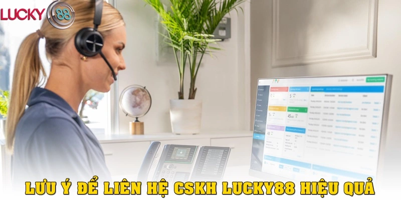 Lưu ý để vấn đề được giải quyết nhanh & hiệu quả